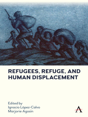 cover image of Refugees, Refuge, and Human Displacement
